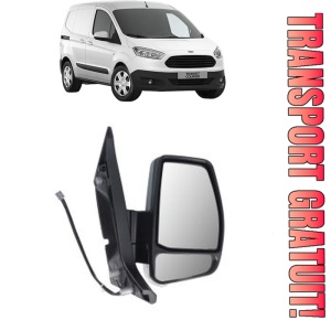 Oglinda Dreapta FORD TRANSIT COURIER B460 Box Body/MPV din 2014 - 2023, Auto, Reglaj electric, Completa