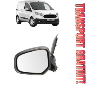 Oglinda Stanga FORD TRANSIT COURIER B460 Box Body/MPV din 2014 - 2023, Auto, Reglaj electric, Completa