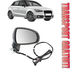 Oglinda Dreapta AUDI A1 Sportback (8XA, 8XF) din 2011 - 2018, Auto, Reglaj electric, Completa