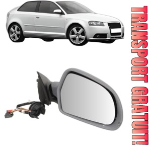 Oglinda Dreapta AUDI A3 (8P1) din 2003 - 2012, Auto, Reglaj electric, Completa