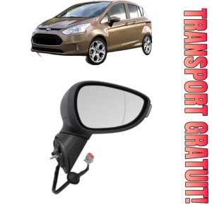 Oglinda Dreapta FORD B-MAX (JK) din 2012 - 2016, Auto, Reglaj electric, Completa