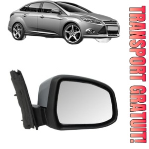 Oglinda Dreapta FORD FOCUS III Saloon din 2010 - 2020, Auto, Reglaj electric, Completa