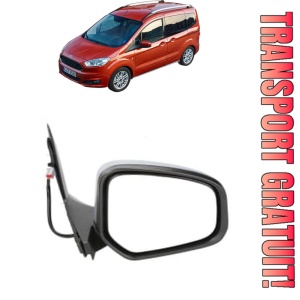 Oglinda Dreapta FORD TRANSIT COURIER B460 MPV din 2014 - 2023, Auto, Reglaj electric, Completa
