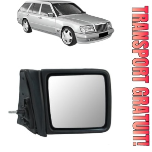 Oglinda Dreapta MERCEDES-BENZ 124 T-Model (S124) din 1985 - 1993, Auto, Reglaj mecanic, Completa
