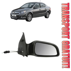Oglinda Dreapta OPEL ASTRA H CLASSIC Saloon (A04) din 2009 - 2014, Auto, Reglaj mecanic, Completa