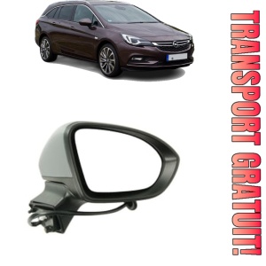 Oglinda Dreapta OPEL ASTRA K Estate Van din 2018 - 2021, Auto, Reglaj electric, Completa