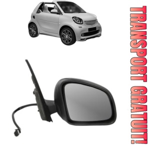 Oglinda Dreapta SMART FORTWO Convertible (453) din 2015 - 2017, Auto, Reglaj electric, Completa