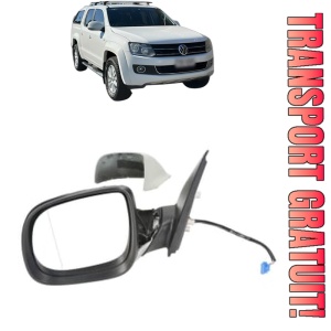 Oglinda Dreapta Volkswagen AMAROK Platform/Chassis (S1B, S6B, S7B) din 2011 - 2022, Auto, Reglaj electric, Completa