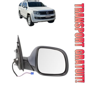 Oglinda Dreapta Volkswagen AMAROK Platform/Chassis (S1B, S6B, S7B) din 2011 - 2022, Auto, Reglaj electric, Completa