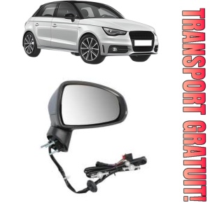 Oglinda Dreapta AUDI A1 Sportback (8XA, 8XF) din 2011 - 2018, Auto, Reglaj electric, Completa