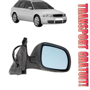 Oglinda Dreapta AUDI A4 B5 Avant (8D5) din 1994 - 2001, Auto, Reglaj electric, Completa