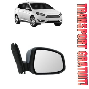 Oglinda Dreapta FORD FOCUS III Estate Van din 2012 - 2020, Auto, Reglaj electric, Completa