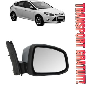 Oglinda Dreapta FORD FOCUS III Hatchback Van din 2011 - 2020, Auto, Reglaj electric, Completa