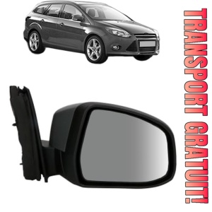 Oglinda Dreapta FORD FOCUS III Turnier din 2010 - 2020, Auto, Reglaj electric, Completa