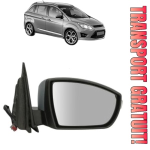 Oglinda Dreapta FORD GRAND C-MAX (DXA/CB7, DXA/CEU) din 2010 - 2019, Auto, Reglaj electric, Completa