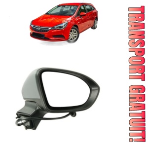 Oglinda Dreapta OPEL ASTRA K (B16) din 2015 - 2021, Auto, Reglaj electric, Completa