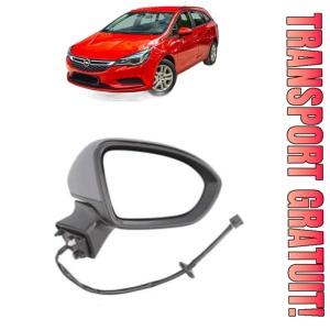 Oglinda Dreapta OPEL ASTRA K (B16) din 2015 - 2021, Auto, Reglaj electric, Completa