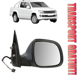 Oglinda Dreapta Volkswagen AMAROK (2HA, 2HB, S1B, S6B, S7A, S7B, AGD) din 2010 - 2022, Auto, Reglaj electric, Completa