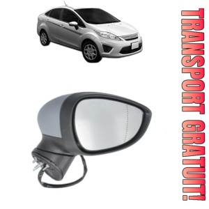 Oglinda Dreapta FORD FIESTA Saloon din 2002 - 2017, Auto, Reglaj electric, Completa