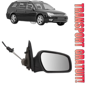 Oglinda Dreapta FORD MONDEO III Turnier (BWY) din 2000 - 2007, Auto, Reglaj mecanic, Completa