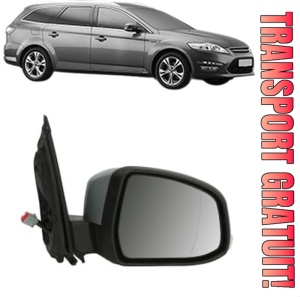 Oglinda Dreapta FORD MONDEO IV Van din 2007 - 2014, Auto, Reglaj electric, Completa