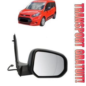 Oglinda Dreapta FORD TOURNEO CONNECT / GRAND TOURNEO CONNECT V408 MPV din 2013 - 2022, Auto, Reglaj electric, Completa