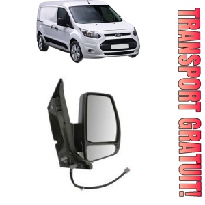 Oglinda Dreapta FORD TRANSIT CONNECT V408 Box Body/MPV din 2013 - 2021, Auto, Reglaj electric, Completa