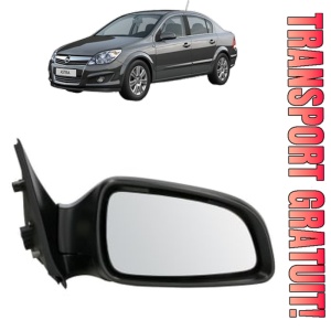 Oglinda Dreapta OPEL ASTRA H CLASSIC Saloon (A04) din 2009 - 2014, Auto, Reglaj electric, Completa