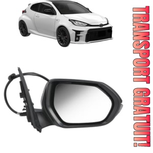 Oglinda Dreapta TOYOTA YARIS (_P21_, _PA1_, _PH1_) din 2020 - 2024, Auto, Reglaj electric, Completa