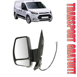 Oglinda Stanga FORD TRANSIT CONNECT V408 Box Body/MPV din 2013 - 2021, Auto, Reglaj electric, Completa