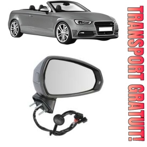 Oglinda Dreapta AUDI A3 Convertible (8V7, 8VE) din 2013 - 2020, Auto, Reglaj electric, Completa