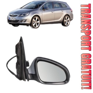 Oglinda Dreapta OPEL ASTRA J Sports Tourer (P10) din 2010 - 2015, Auto, Reglaj electric, Completa