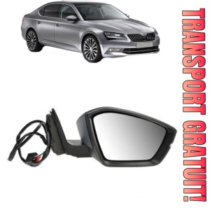 Oglinda Dreapta SKODA SUPERB III (3V3) din 2015 - 2024, Auto, Reglaj electric, Completa