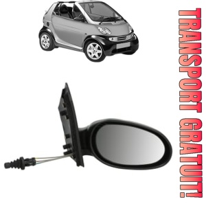 Oglinda Dreapta SMART FORTWO Cabrio (450) din 2004 - 2007, Auto, Reglaj mecanic, Completa