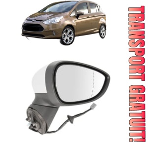 Oglinda Dreapta FORD B-MAX (JK) din 2012 - 2016, Auto, Reglaj electric, Completa