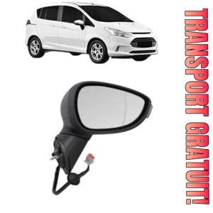 Oglinda Dreapta FORD B-MAX Van (JK) din 2012 - 2015, Auto, Reglaj electric, Completa