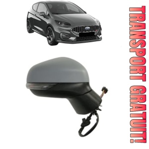 Oglinda Dreapta FORD FIESTA VII (HJ, HF) din 2017 - 2022, Auto, Reglaj electric, Completa