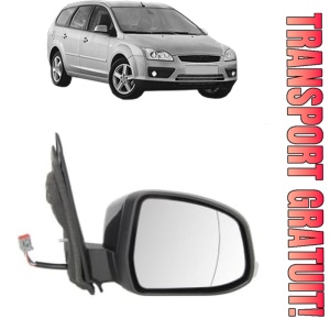 Oglinda Dreapta FORD FOCUS II Turnier (DA_, FFS, DS) din 2004 - 2012, Auto, Reglaj electric, Completa