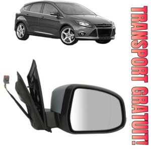Oglinda Dreapta FORD FOCUS III din 2010 - 2020, Auto, Reglaj electric, Completa