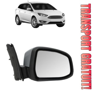 Oglinda Dreapta FORD FOCUS III Estate Van din 2012 - 2020, Auto, Reglaj electric, Completa