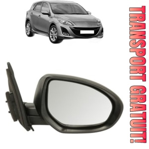 Oglinda Dreapta MAZDA 3 (BL) din 2008 - 2014, Auto, Reglaj electric, Completa