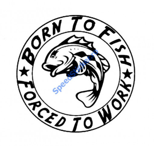 Sticker Born to fish Forced to work