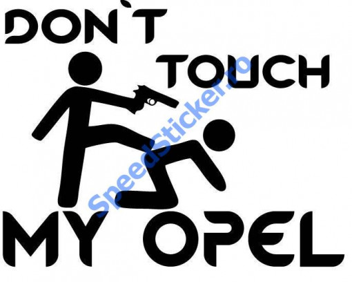 Sticker Don't Touch my Opel