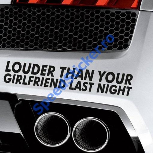 Sticker Louder than your girlfriend last night