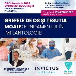 CURS - Grefele de os și țesutul moale: fundamentul în implantologie - DR. RAZVAN BAN