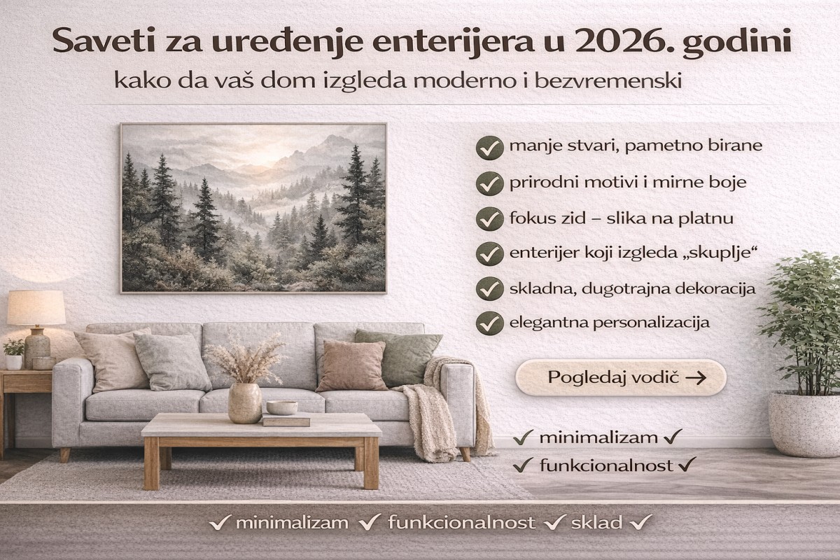 🏡 Saveti za uređenje enterijera u 2026. godini – kako da vaš dom izgleda moderno i bezvremenski