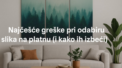 ⚠️ Najčešće greške pri odabiru slika na platnu (i kako ih izbeći)