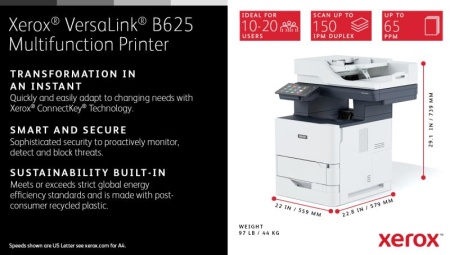 Multifunctional laser monocrom Xerox VersaLink B625V_DN, Dimensiune:A4, Viteza:65/61 ppm Letter/A4,Duplex print speed: 39/37 ipm Letter/A4, Procesor:Quad Core 1.2GHz, Memorie:4 GB, Hard Drive:32GB eMMC/Optional: 500+GB HDD, Rezolutie: Print: 1200 x 1200 - Img 9