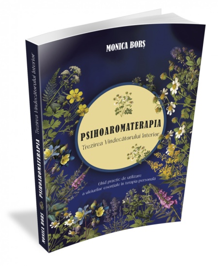 "PSIHOAROMATERAPIA. Trezirea Vindecătorului Interior"