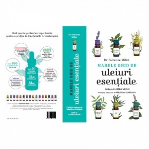 "Marele Ghid de Uleiuri Esentiale" - Fabienne Millet